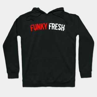 Funky Fresh Hoodie